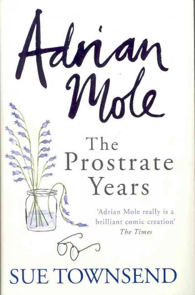 Adrian Mole: The Prostrate Years.