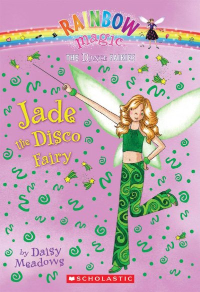 Jade, the disco fairy / by Daisy Meadows.