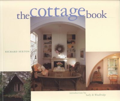 The cottage book / Richard Sexton ; introduction by Sally B. Woodbridge.