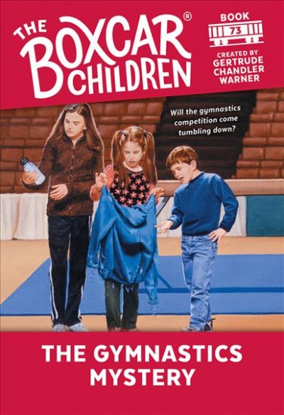 The gymnastics mystery / created by Gertrude Chandler Warner ; illustrated by Charles Tang.