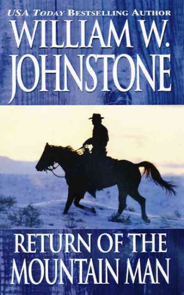 Return of the mountain man / William W. Johnstone.