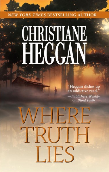 Where truth lies / by Christiane Heggan.