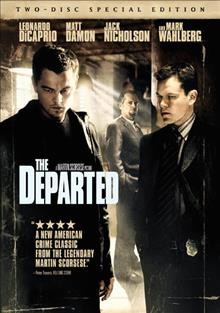 The departed [videorecording] / Warner Bros. Pictures ; Vertigo Entertainment ; Initial Entertainment Group ; Plan B Entertainment ; Media Asia Films ; produced by Brad Grey, Graham King, Brad Pitt, Martin Scorsese ; screenplay by William Monahan ; directed by Martin Scorsese.