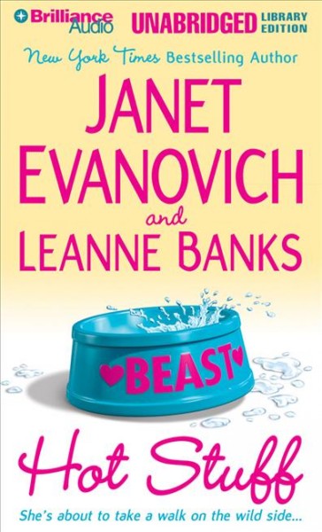 Hot stuff [sound recording] / Janet Evanovich and Leanne Banks.