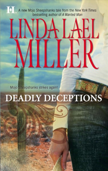 Deadly deceptions / by Linda Lael Miller.