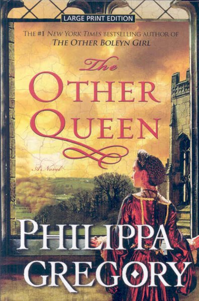 The other queen [text (large print)] / Philippa Gregory.