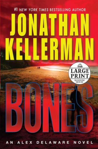 Bones : an Alex Delaware novel / Jonathan Kellerman.