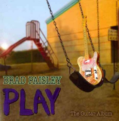 Play [sound recording] / Brad Paisley.