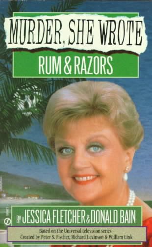 Rum and razors / a novel by Jessica Fletcher and Donald Bain.