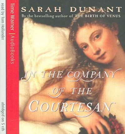 In the company of the Courtesan [sound recording] / Read by Tom Hollander.