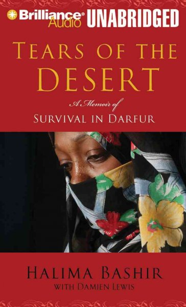 Tears of the desert / [sound recording] : A memoir of survival in Darfur / Halima Bashir and Damien Lewis.