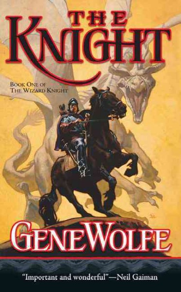The knight / Gene Wolfe.