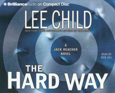 The hard way [sound recording] : a Jack Reacher novel / Lee Child.