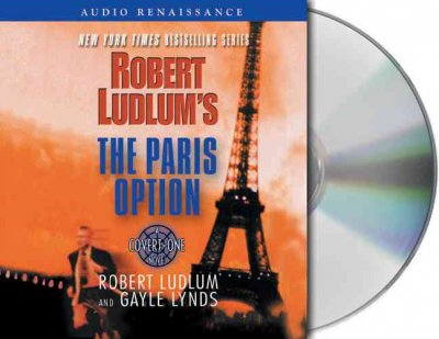 Robert Ludlum's the Paris option [sound recording] / Robert Ludlum and Gayle Lynds.
