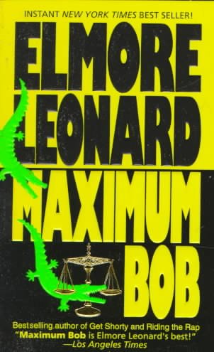 Maximum Bob / Elmore Leonard.