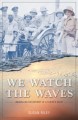 We watch the waves : unravelling the mystery of a father's death  Cover Image