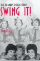 Swing it! : the Andrews Sisters story  Cover Image