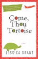 Go to record Come, thou tortoise