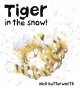 Tiger in the snow! Cover Image