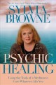 Psychic healing: using the tools of a medium to cure whatever ails you Cover Image