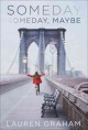 Someday, someday, maybe : a novel  Cover Image
