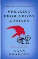Speaking from among the bones : a Flavia de Luce novel  Cover Image