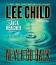 Go to record Never go back : a Jack Reacher novel