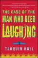 The case of the man who died laughing : from the files of Vish Puri, India's most private investigator  Cover Image