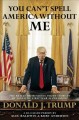 You can't spell America without me : the really tremendous inside story of my fantastic first year as President Donald J. Trump : a so-called parody  Cover Image