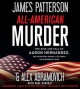 All-American murder : the rise and fall of Aaron Hernandez, the superstar whose life ended on murderers' row  Cover Image