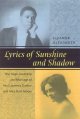 Lyrics of sunshine and shadow : the tragic courtship and marriage of Paul Laurence Dunbar and Alice Ruth Moore : a history of love and violence among the African American elite  Cover Image