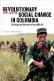 Revolutionary social change in Colombia : the origin and direction of the FARC-EP  Cover Image