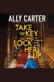 Take the key and lock her up Embassy Row Series, Book 3. Cover Image