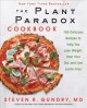 The plant paradox cookbook : 100 delicious recipes to help you lose weight, heal your gut, and live lectin-free   Cover Image