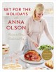 Set for the holidays with Anna Olson:  recipes to bring comfort and joy  Cover Image
