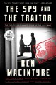 The spy and the traitor : the greatest espionage story of the Cold War  Cover Image
