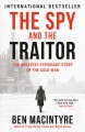 The spy and the traitor : the greatest espionage story of the cold war  Cover Image