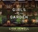 The girls in the garden : a novel  Cover Image