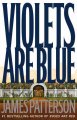 Violets are blue v.7 : Alex Cross Series  Cover Image