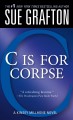 C is for Corpse : v. 3 : Kinsey Millhone  Cover Image