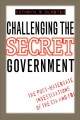 Challenging the secret government the post-Watergate investigations of the CIA and FBI  Cover Image