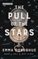 The pull of the stars : a novel  Cover Image