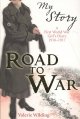 Road to war : a first World War girl's diary 1916-1917  Cover Image