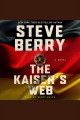 The kaiser's web--a novel Cotton malone series, book 16. Cover Image