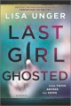 Last girl ghosted : a novel  Cover Image