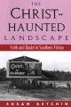 The Christ-haunted landscape : faith and doubt in southern fiction  Cover Image