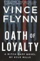 Oath of loyalty : a Mitch Rapp novel  Cover Image