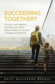 Succeeding Together? : Schools, Child Welfare, and Uncertain Public Responsibility for Abused or Neglected Children  Cover Image