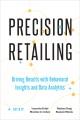 Precision retailing : driving results with behavioral insights and data analytics  Cover Image