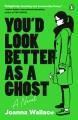 You'd look better as a ghost  Cover Image